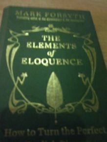 Mark Forsyth The Elements Of Eloquence