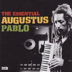 The Essential Augustus Pablo