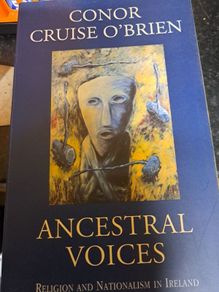 Conor Cruise O'Brien 'Ancestral Voices'