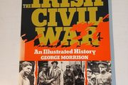 The Irish Civil War - An Illustrated History by George Morrison