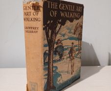 The Gentle Art of Walking by Geoffrey Murray 1939 First Edition