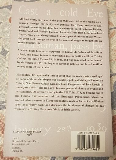 Cast A Cold Eye: Memories Of A Poet's Son and Politician by Michael B. Yeats