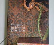 Wallpaper in Ireland 1700 1900 David Skinner Rare Hardback Very Good Condition