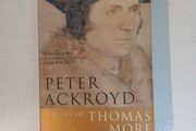 The Life of Thomas More by Peter Ackroyd