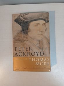 The Life of Thomas More by Peter Ackroyd