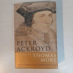 The Life of Thomas More by Peter Ackroyd