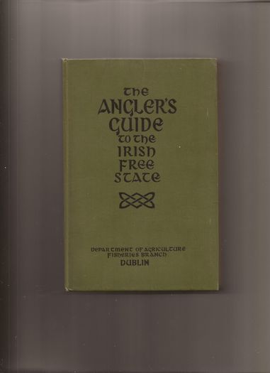 The anglers guide to the Irish free state. 1937