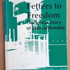 From Fetters to Freedom Irish Jail Breaks Book