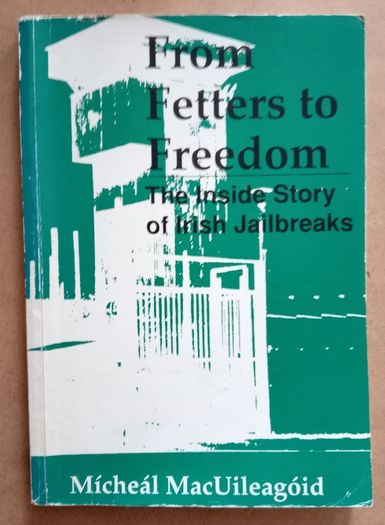 From Fetters to Freedom Irish Jail Breaks Book