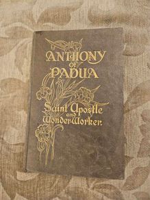 Anthony Of Padua. Saint, Apostle And Wonderworker. By Rev Roger Maloney. Published By Anthonian Press Temple St Dublin. 25 Illustrations.RARE First Edition 1931 Hardback In Good Condition.  See Photos For Same.