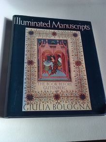 Illuminated Manuscripts The book before Gutenberg by Giulia Bologna