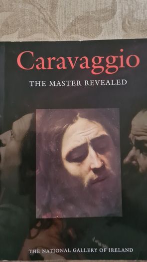 Caravagio. The Master Revealed. The National Gallery Of Ireland. First Edition Paperback In Very Good Condition. Large Volume Book.