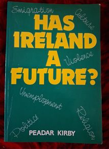 Has Ireland a Future / Peader Kirby / Mercier / 1988