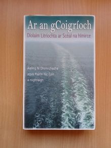 Ar an gCoigrioch: Diolaim Litriochta ar Sceal na hlmirce  Irish Language Short Story Anthology