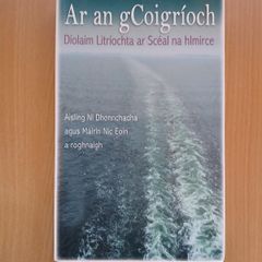 Ar an gCoigrioch: Diolaim Litriochta ar Sceal na hlmirce  Irish Language Short Story Anthology