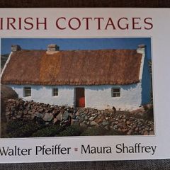 Irish Cottages / Walter Pfeiffer & Maura Shaffrey/ 1st ed./ 1990
