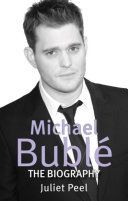 Michael Buble - The Biography
