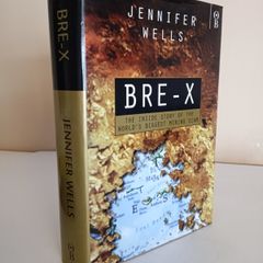 BRE-X: The Inside Story of the World's Biggest Mining Scam by Jennifer Wells (HQ148)