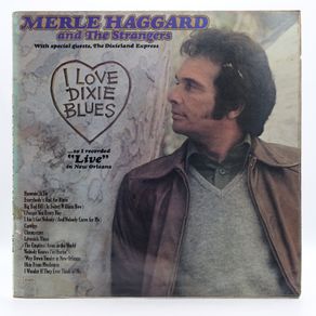 Merle Haggard and the Strangers - I Love Dixie Blues Vinyl Album