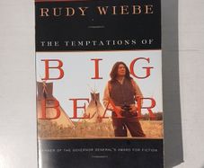 The Temptations of Big Bear by Ruby Wiebe