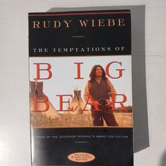 The Temptations of Big Bear by Ruby Wiebe