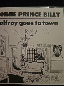 Bonnie Prince Billy - Wolfroy Goes To Town.