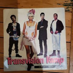 Transvision Vamp I Want Your Love 7 inch single