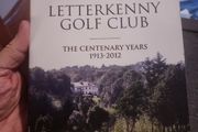 Letterkenny Golf Club: The Centenary Years 1913-2012