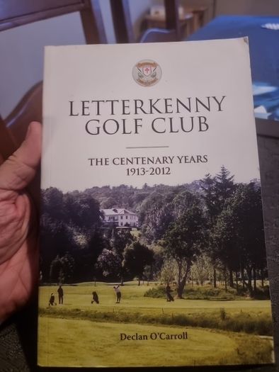 Letterkenny Golf Club: The Centenary Years 1913-2012