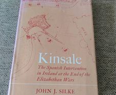 Kinsale the Spanish Intervention in Ireland at the end of the Elizabethan Wars 1970 hardback with dustcover by John J Silke in good condition with some wear to the dustcover see photos FREE STANDARD POSTAGE INCLUDED