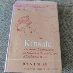 Kinsale the Spanish Intervention in Ireland at the end of the Elizabethan Wars 1970 hardback with dustcover by John J Silke in good condition with some wear to the dustcover see photos FREE STANDARD POSTAGE INCLUDED