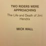 JIMMY HENDRIX. Two Riders were Approaching.  The life and Death of  Jimmy  Hendrix by Mick Wall. Image 3