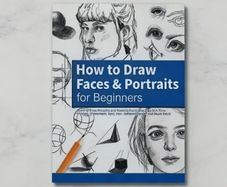 Learn How To Draw Faces and Portraits for Beginners