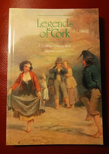 Legends of Cork / T. Crofton Croker & James Lyons/ 1992