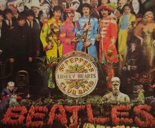 Beatles - Sgt. Pepper's Lonely Heart Club Band.