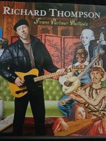 Richard Thompson - Front Parlour Ballads.