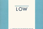 LOW  |  A Lifetime Of Temporary Relief