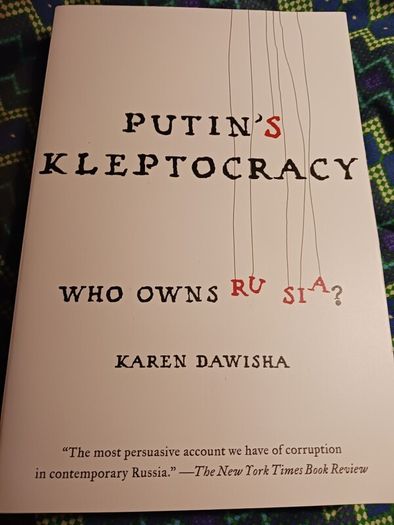 Putin's Kleptocracy/ Karen Dawisha/ 2015/ Simon & Shuster