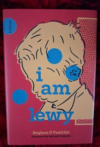 I am Lewy / Eoghan O Tuairisc / Micheal O hAodha / 1st. Ed. ,/ 2022