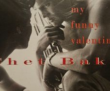Chet Bake r- My Funny Valentine.