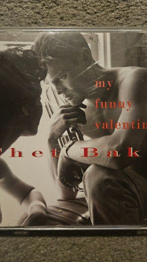 Chet Bake r- My Funny Valentine.