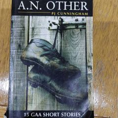 AN Other, 15 GAA Short Stories by PJ Cunningham