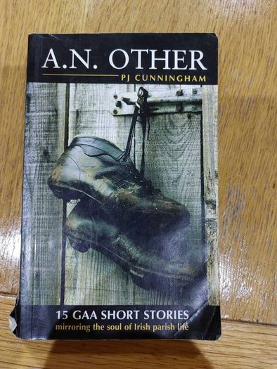 AN Other, 15 GAA Short Stories by PJ Cunningham