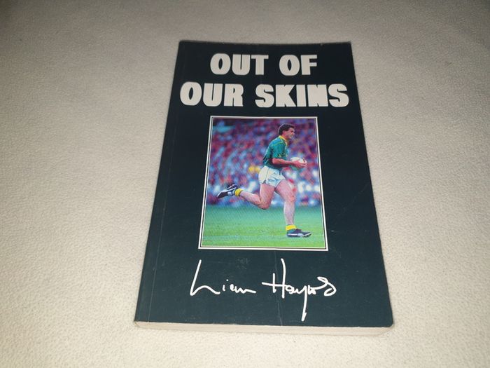 Out of our Skins  Liam Hayes Autobiography Gaa books