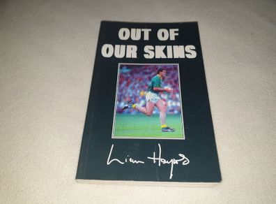 Out of our Skins  Liam Hayes Autobiography Gaa books