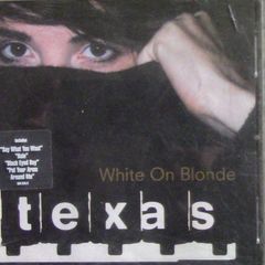 Texas - White On Blonde CD