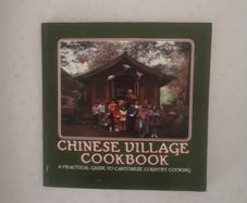 Chinese Village Cookbook - A practical Guide to Cantonese Cooking