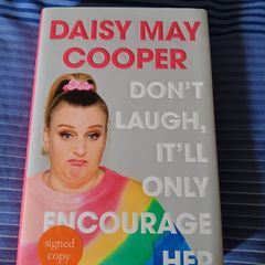 Daisy May Cooper Don't Laugh It'll Only Encourage Her. First Edition, Signed Copy. Great Condition. Postage Included In Price.