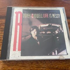 Rodney Crowell Life is Messy CD