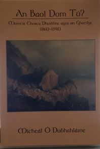 An Baol Dom Tu? Muintir Chorca Dhuibhne agus an Ghaeilge 1860 -1940